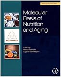 Molecular Basis Of Nutrition And Aging A Volume In The Molecular Nutrition Series