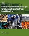 Biomass fractionation technologies for a lignocellulosic feedstock based biorefinery