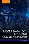 Mobile data loss : threats and countermeasures