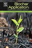 Biochar Application Essential Soil Microbial Ecology