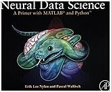Neural Data Science A Primer With Matlab And Pythontm