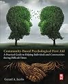 Community-Based Psychological First Aid: A Practical Guide to Helping Individuals and Communities during Difficult Times
