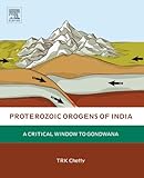 Proterozoic orogens of India: A critical window to Gondwana