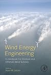 Wind energy engineering : a handbook for onshore and offshore wind turbines