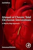 Manual Of Chronic Total Occlusion Interventions A Stepbystep Approach