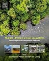 Multiple Stressors in River Ecosystems: Status, Impacts and Prospects for the Future