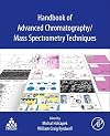 Handbook of advanced chromotography/mass spectrometry techniques