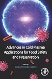Advances in Cold plasma applications for Food Safety and Preservation