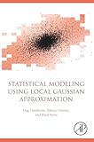 Statistical Modelling using Local Gaussian Approximation