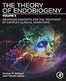 The Theory Of Endobiogeny Volume 3 Advanced Concepts For The Treatment Of Complex Clinical Conditions