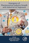 Emergence of Pharmaceutical Industry Growth with Industrial IoT Approach