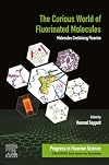 The Curious World of Fluorinated Molecules : Molecules containing Fluorine