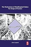 The Mechanisms of Metallurgical Failure: On the Origin of Fracture