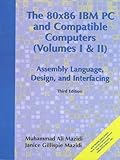 80x86 Ibm Pc And Compatible Computers Assembly Language Design And Interfacing Vol I And Ii 3rd Edition