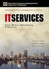 IT Services: Costs, Metrics, Benchmarking and Marketing