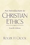 An Introduction to Christian Ethics (4th Edition)
