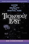 Technology Lost: Hype and Reality in the Digital Age