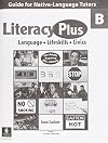 Literacy Plus, Level B: Language, Lifeskills, Civics : For Adults Acquiring Esl Literacy: Guide for Native-language Tutors