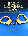 Basic Criminal Law: The United States Constitution, Procedure and Crimes