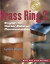Brass ring 2 : English for career-related communication