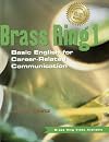 Brass Ring 1: Basic English for Career-related Communication