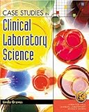 Case Studies In Clinical Laboratory Science
