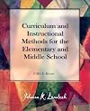 Curriculum and Instructional Methods for the Elementary and Middle School