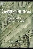 Computingfailurecom War Stories From The Electronic Revolution
