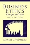 Business Ethics: Concepts and Cases