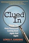 Clued In: How to Keep Customers Coming Back Again and Again