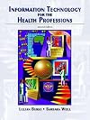 Information Technology for the Health Professions (2nd Edition)