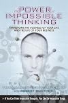 The Power of Impossible Thinking: Transform the Business of Your Life and the Life of Your Business