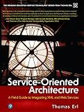 Serviceoriented Architecture A Field Guide To Integrating Xml And Web Services