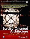 Service-Oriented Architecture: A Field Guide to Integrating XML and Web Services (The Prentice Hall Service-Oriented Computing Series from Thomas Erl)