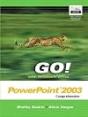 GO! with Microsoft Office Powerpoint 2003 Volume 1 - Adhesive Bound (Go! With Microsoft Office 2003)