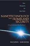 Nanotechnology and Homeland Security: New Weapons for New Wars