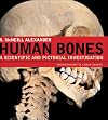 Human Bones: A Scientific and Pictorial Investigation