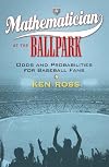 A Mathematician at the Ballpark: Odds and Probabilities for Baseball Fans