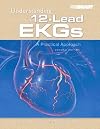 Understanding 12-Lead EKGs: A Practical Approach (2nd Edition)