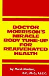 Doctor Morrison's Miracle Body Tune-Up for Rejuvenated Health.