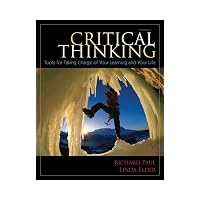 Critical Thinking : Tools for Taking Charge of Your Learning and Your Life
