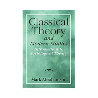 Classical Theory and Modern Studies: Introduction to Sociological Theory