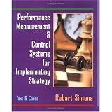 Performance Measurement And Control Systems For Implementing Strategy Text And Cases