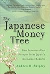 The Japanese Money Tree: How Investors Can Prosper from Japan's Economic Rebirth