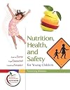 Nutrition, Health, and Safety for Young Children: Promoting Wellness (MyEducationLab Series)