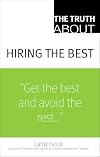 The Truth About Hiring the Best (Truth About)