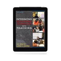 Integrating Educational Technology into Teaching (6th Edition)