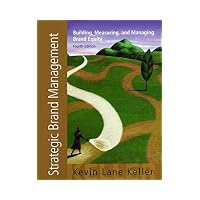 Strategic Brand Management: Building, Measuring, and Managing Brand Equity, 4th Edition