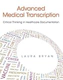 Advanced Medical Transcription Critical Thinking In Healthcare Documentation Plus Myhealthprofessionskit Access Card Package