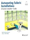 Automating Solaris Installations: A Custom JumpStart Guide (Bk/Disk)
